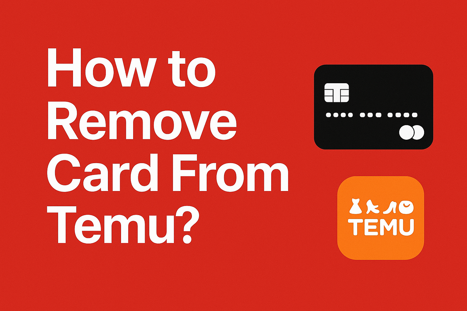 How to Remove Card From Temu?